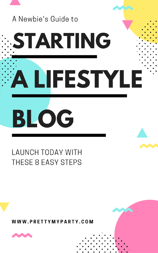 How to start a lifestyle blog | Pretty My Party