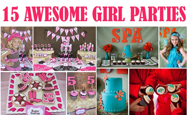 15 Awesome Girl Parties