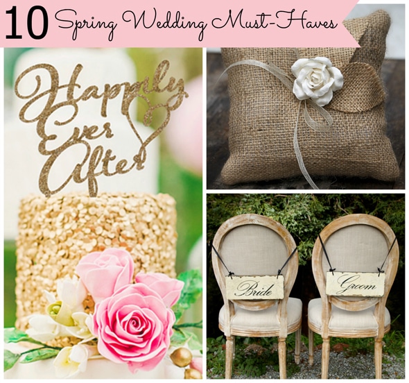 10 Spring Wedding Must-Haves