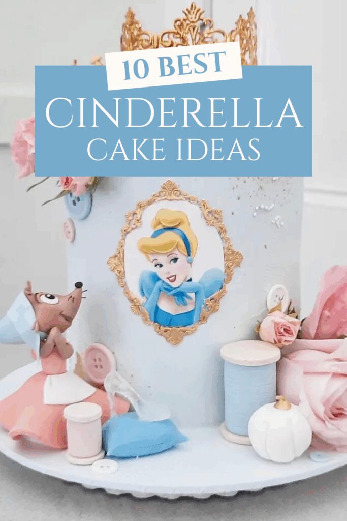 10 Magical Cinderella Birthday Party Cakes Ideas Fit For a Princess