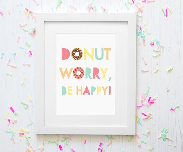 Donut Worry Be Happy Free Printable Sign | Donut Themed Party Ideas