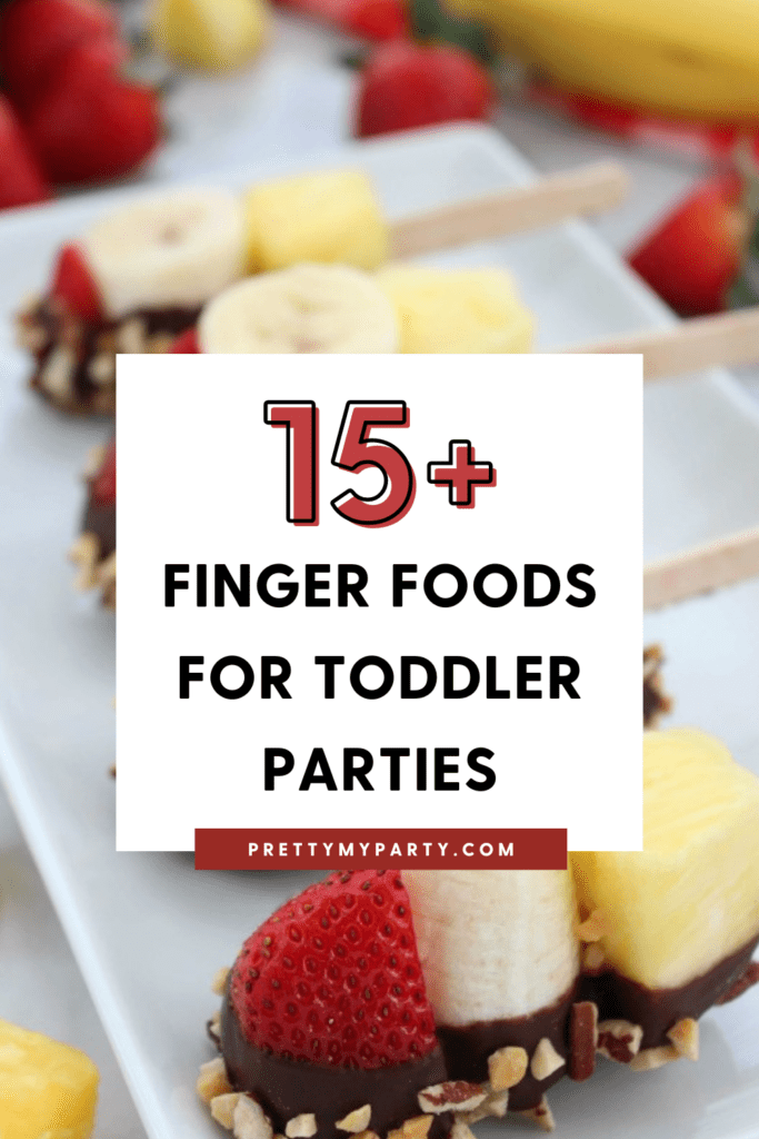 Toddler birthday party finger foods